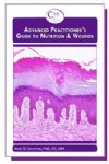 Show product details for Advanced Practitioner's Guide to Nutrition & Wounds (2010)